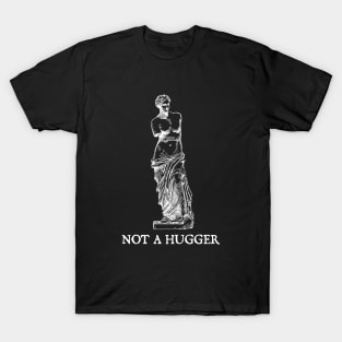 Not A Hugger Funny T-Shirt